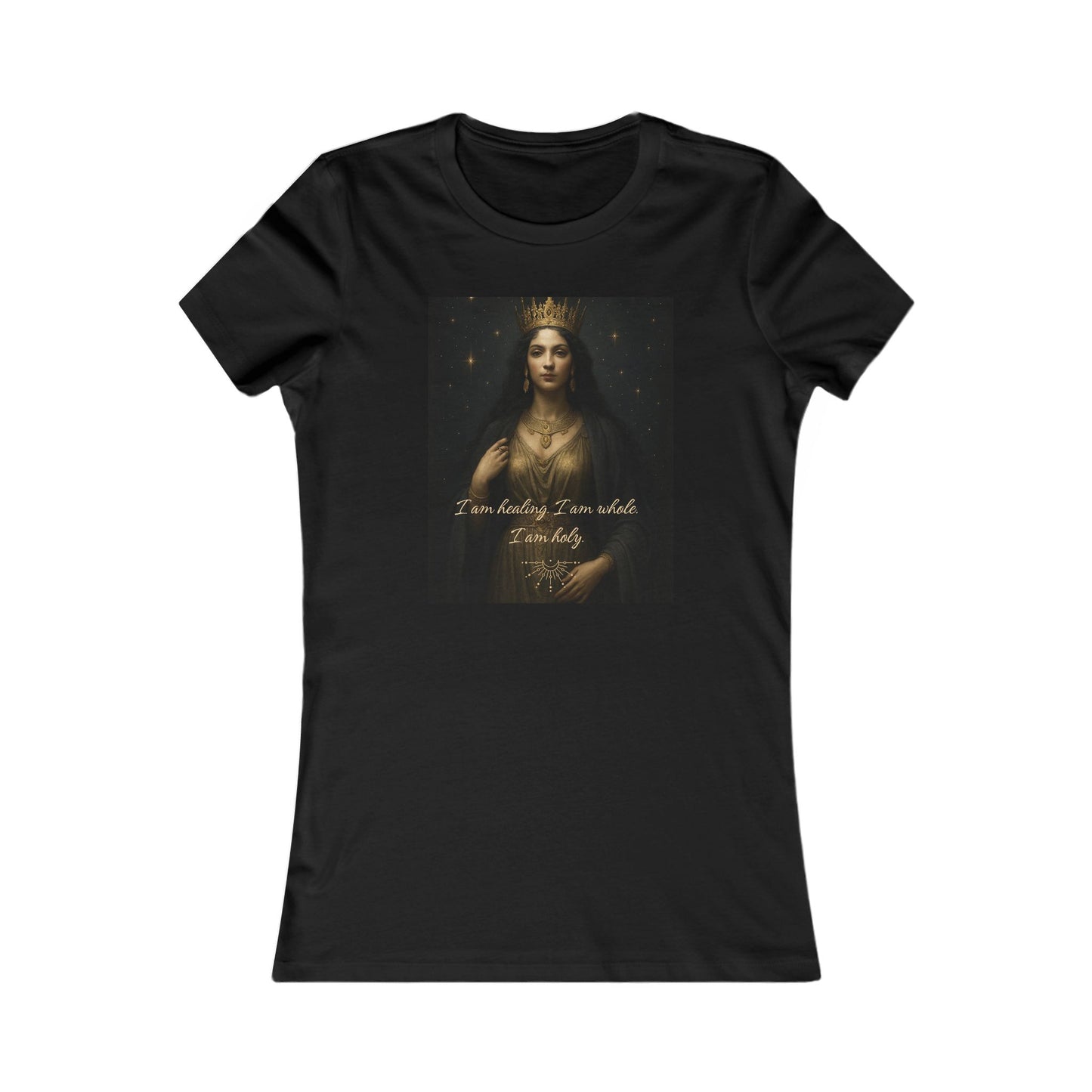 "I am Healing, I am Whole, I am Holy" Empowered Queen Goddess T-Shirt